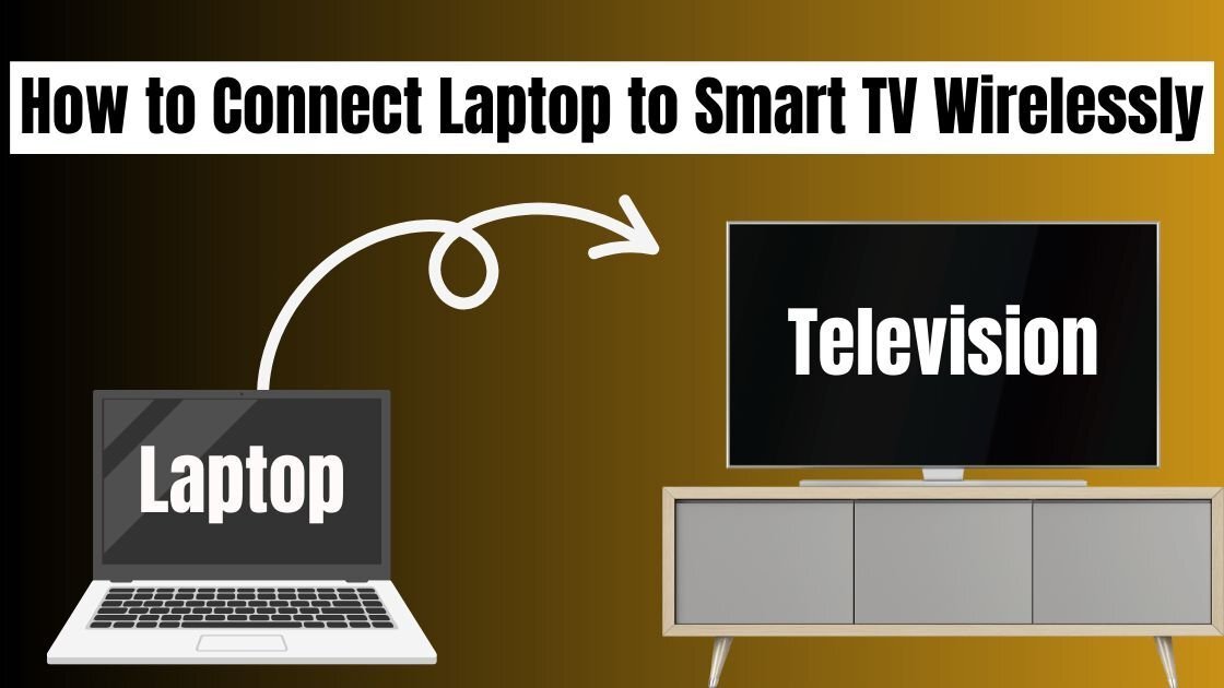 How to Connect a Laptop to a TV Wirelessly